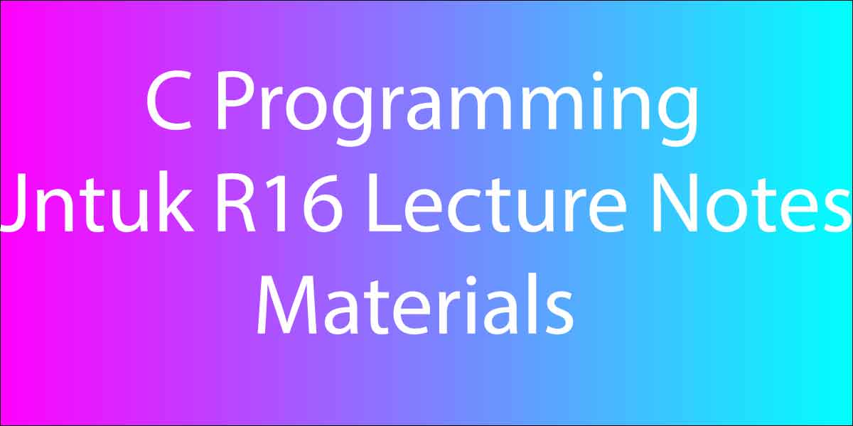 C Programming Jntuk R16 Lecture Notes Materials