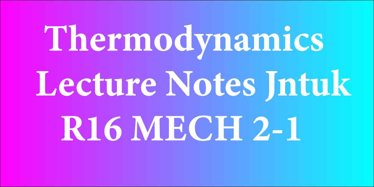 Thermodynamics Lecture Notes Jntuk R16 MECH 2-1